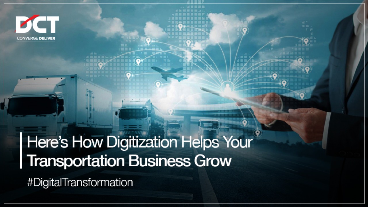 Here’s How Digitization Helps Your Transportation Business Grow