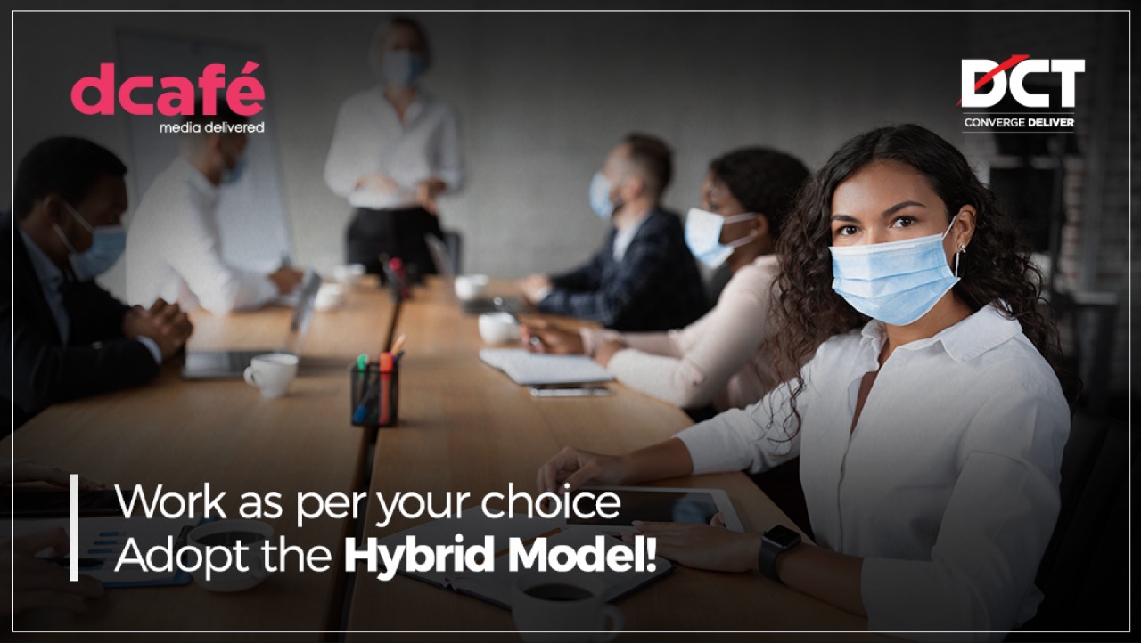 Work as per your choice – Adopt the Hybrid Model!